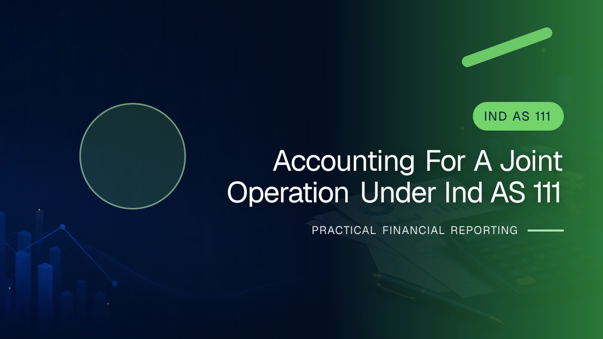 Professional financial reporting illustration for Accounting for a Joint Operation under Ind AS 111