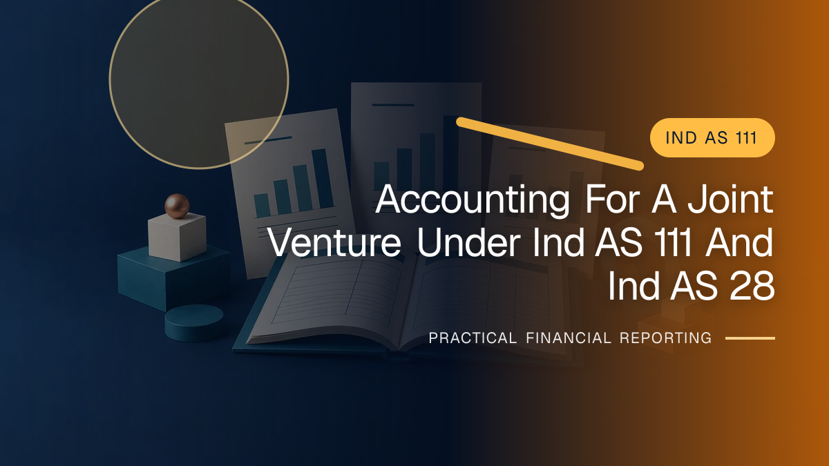 Original finance artwork for Accounting for a Joint Venture under Ind AS 111 and Ind AS 28