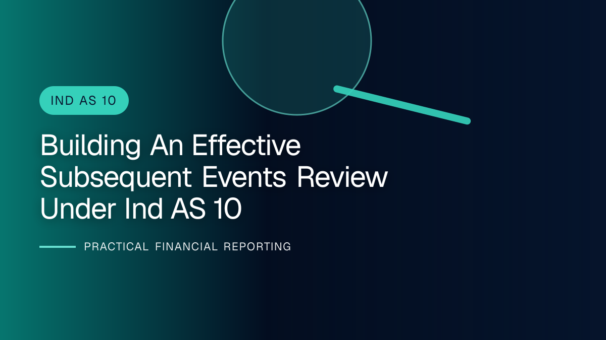 Professional financial reporting illustration for Building an Effective Subsequent-events Review under Ind AS 10