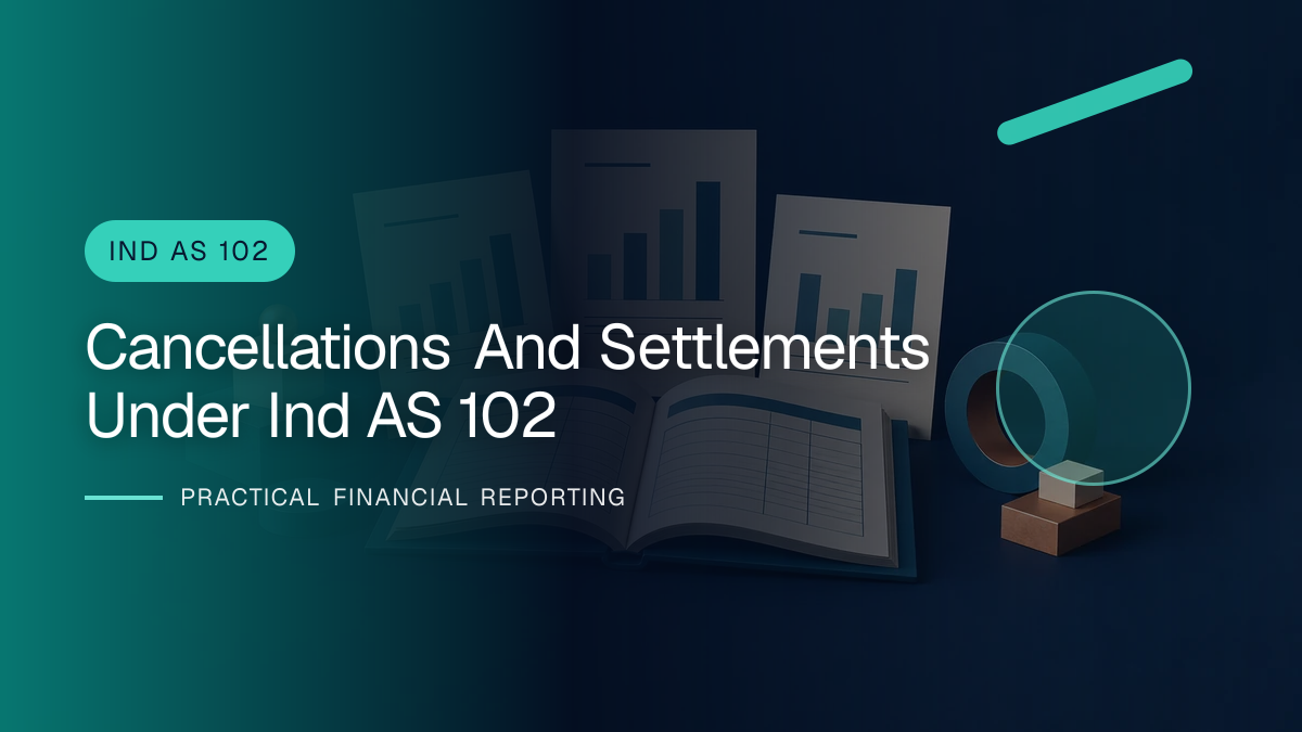 Original finance artwork for Cancellations and Settlements under Ind AS 102