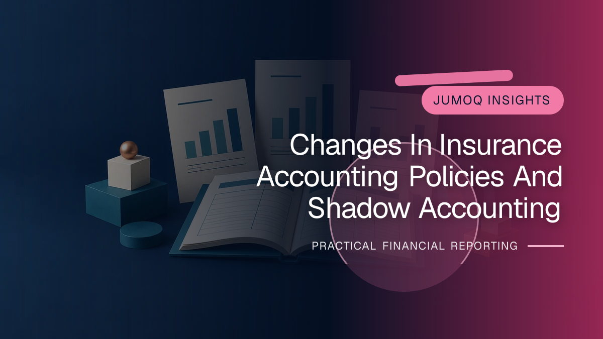 Original finance artwork for Changes in Insurance Accounting Policies and Shadow Accounting