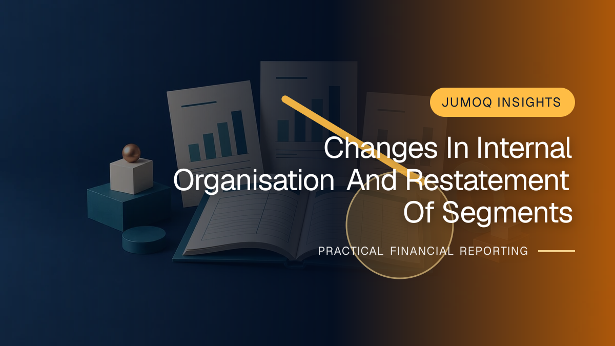 Original finance artwork for Changes in Internal Organisation and Restatement of Segments