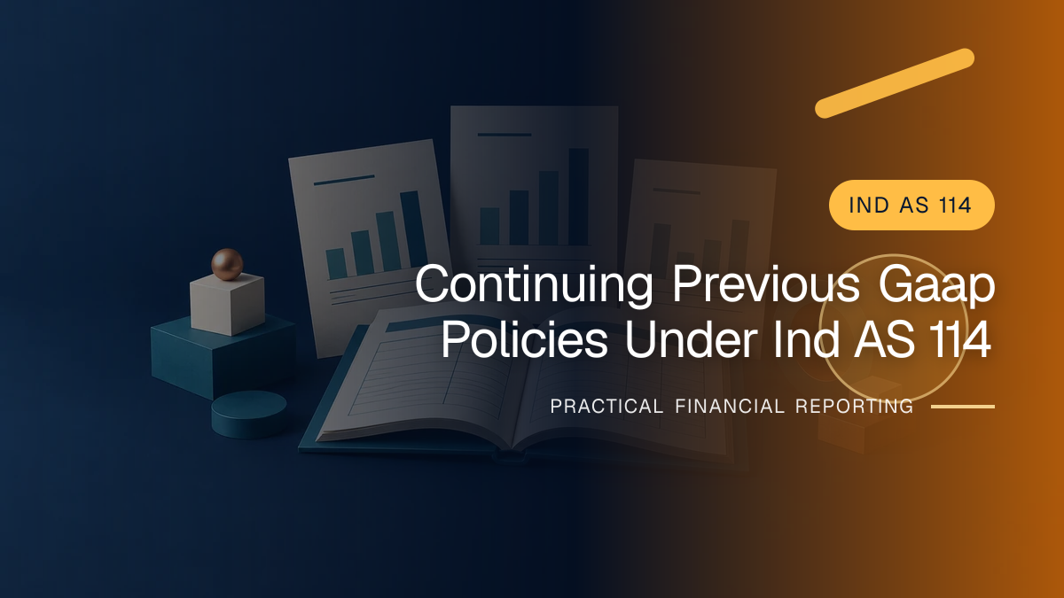 Original finance artwork for Continuing Previous-GAAP Policies under Ind AS 114