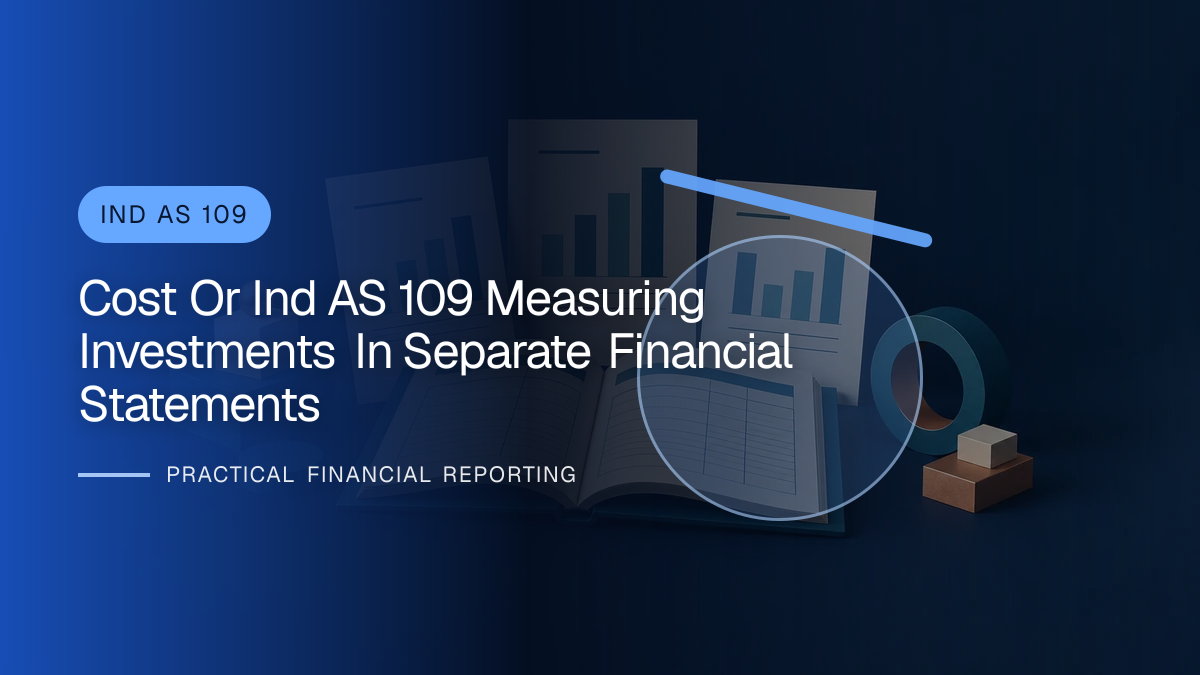 Original finance artwork for Cost or Ind AS 109? Measuring Investments in Separate Financial Statements