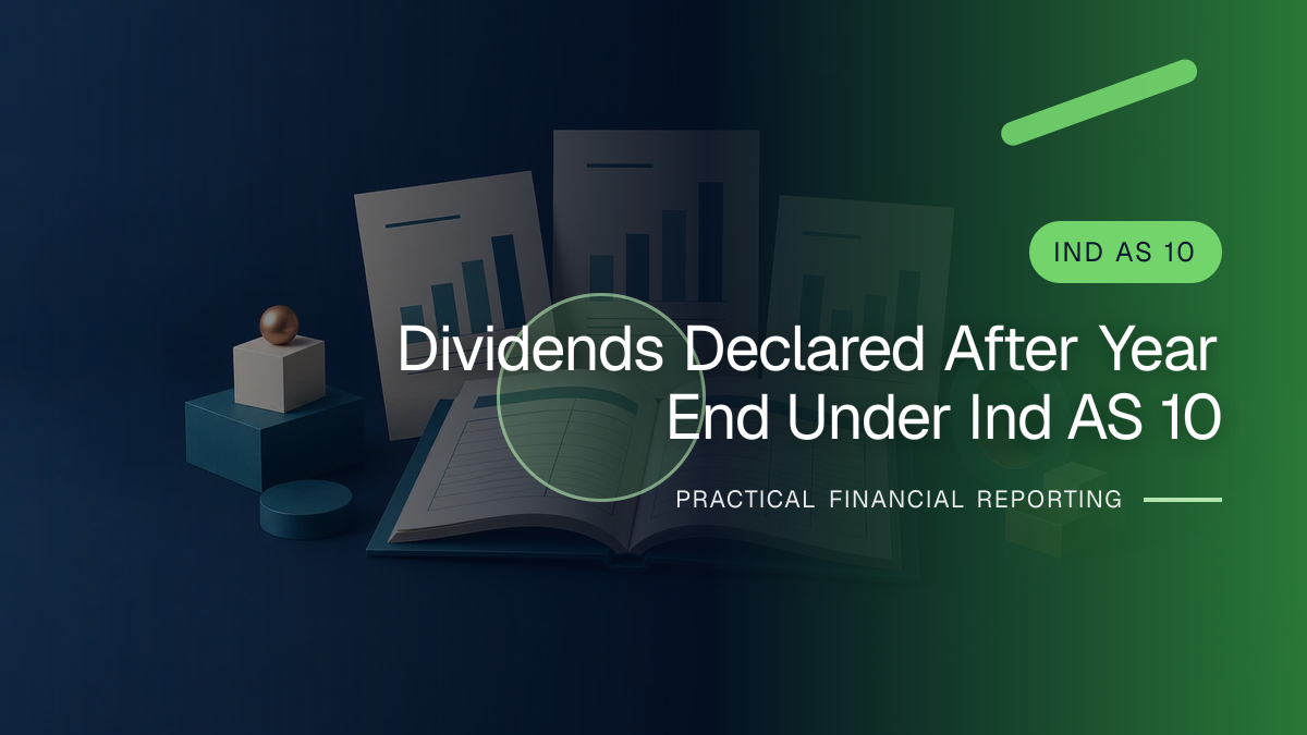 Original finance artwork for Dividends Declared after Year End under Ind AS 10