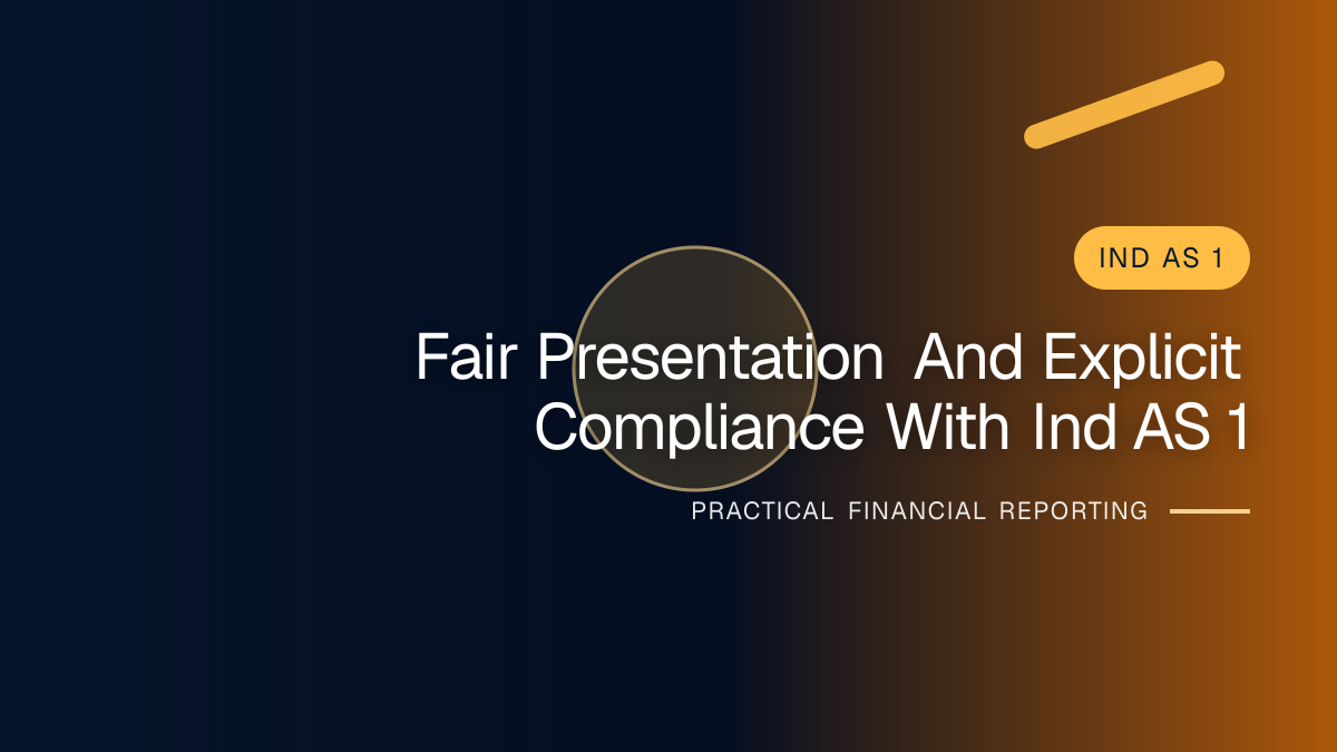 Professional financial reporting illustration for Fair Presentation and Explicit Compliance with Ind AS 1