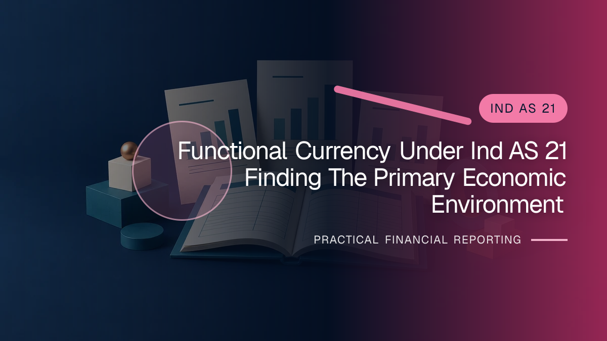 Original finance artwork for Functional Currency under Ind AS 21: Finding the Primary Economic Environment