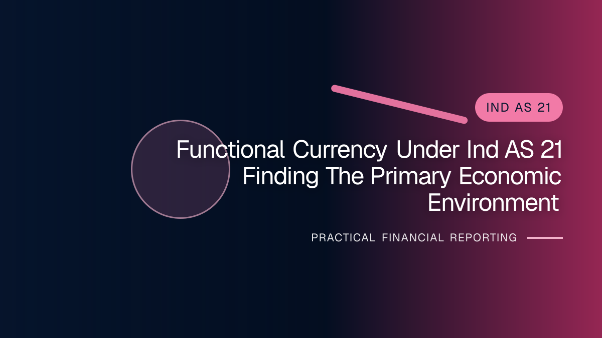 Professional financial reporting illustration for Functional Currency under Ind AS 21: Finding the Primary Economic Environment