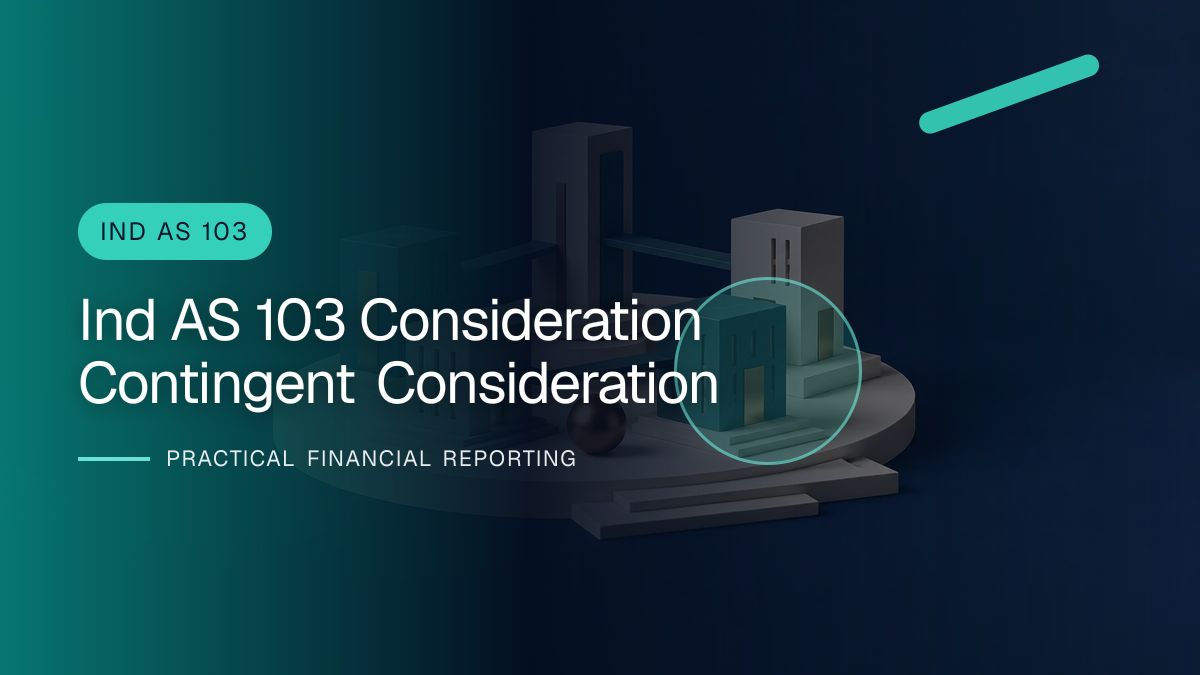 Original finance artwork for Consideration and Contingent Consideration under Ind AS 103