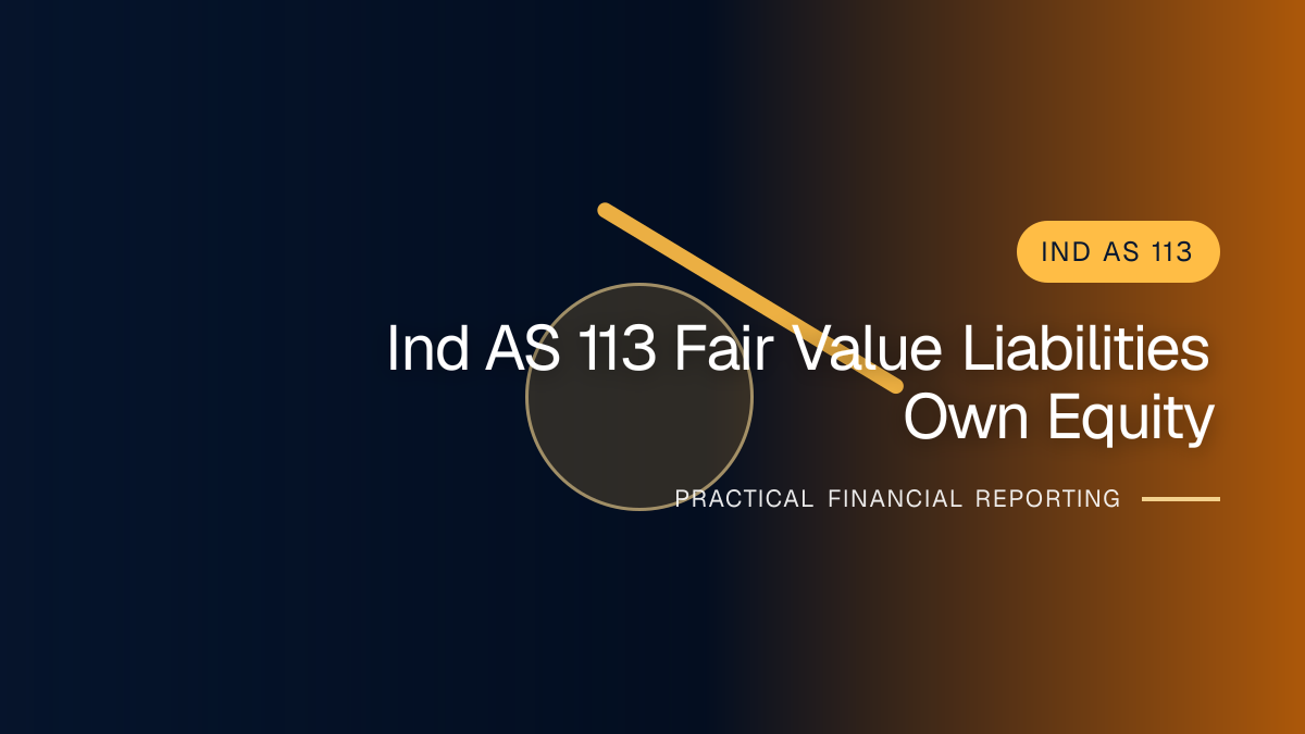 Professional finance team reviewing fair value of liabilities and own equity instruments under ind as 113 requirements and supporting accounting documentation
