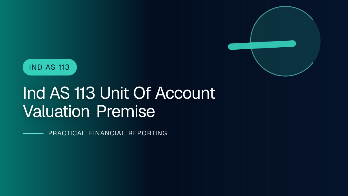 Professional finance team reviewing unit of account and valuation premise under ind as 113 requirements and supporting accounting documentation