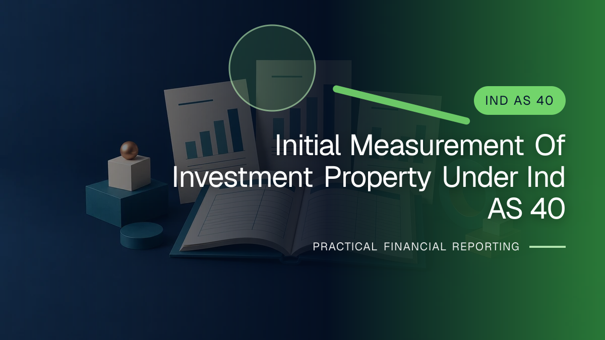 Original finance artwork for Initial Measurement of Investment Property under Ind AS 40