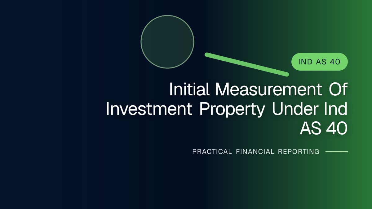 Professional financial reporting illustration for Initial Measurement of Investment Property under Ind AS 40
