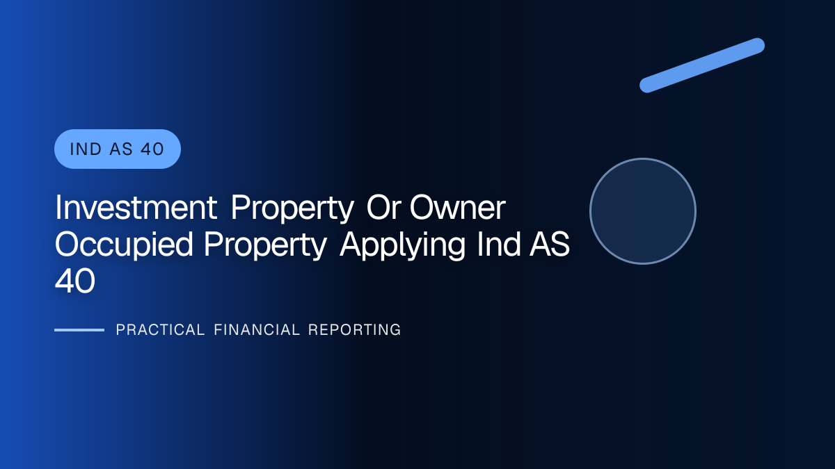 Professional financial reporting illustration for Investment Property or Owner-occupied Property? Applying Ind AS 40