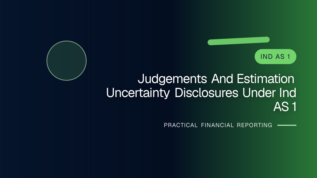 Professional financial reporting illustration for Judgements and Estimation Uncertainty Disclosures under Ind AS 1