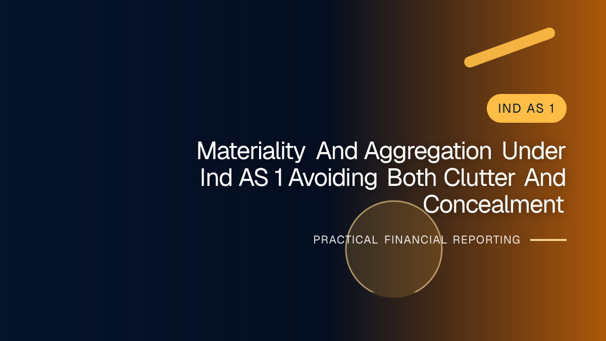 Professional financial reporting illustration for Materiality and Aggregation under Ind AS 1: Avoiding Both Clutter and Concealment