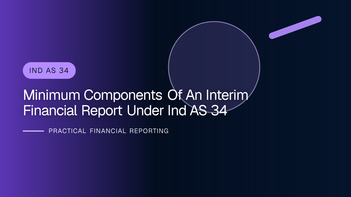 Professional financial reporting illustration for Minimum Components of an Interim Financial Report under Ind AS 34