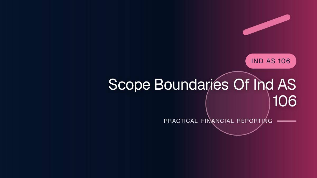 Professional financial reporting illustration for Scope Boundaries of Ind AS 106