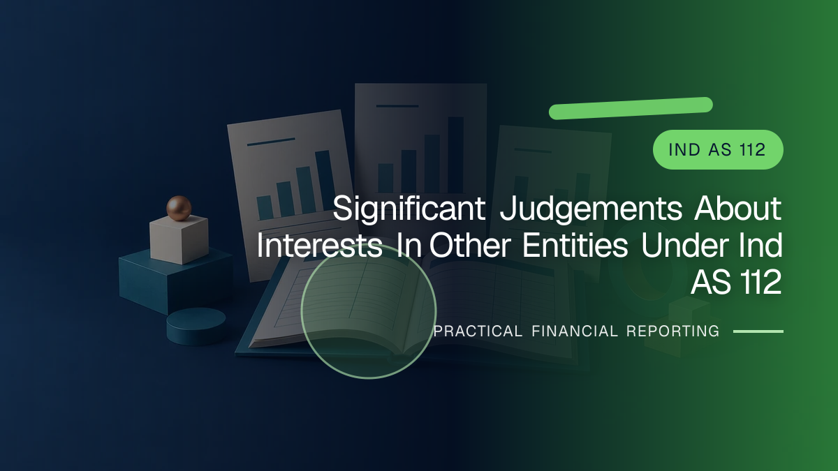 Original finance artwork for Significant Judgements about Interests in Other Entities under Ind AS 112