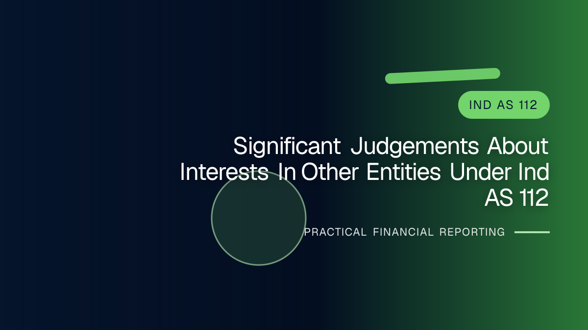 Professional financial reporting illustration for Significant Judgements about Interests in Other Entities under Ind AS 112