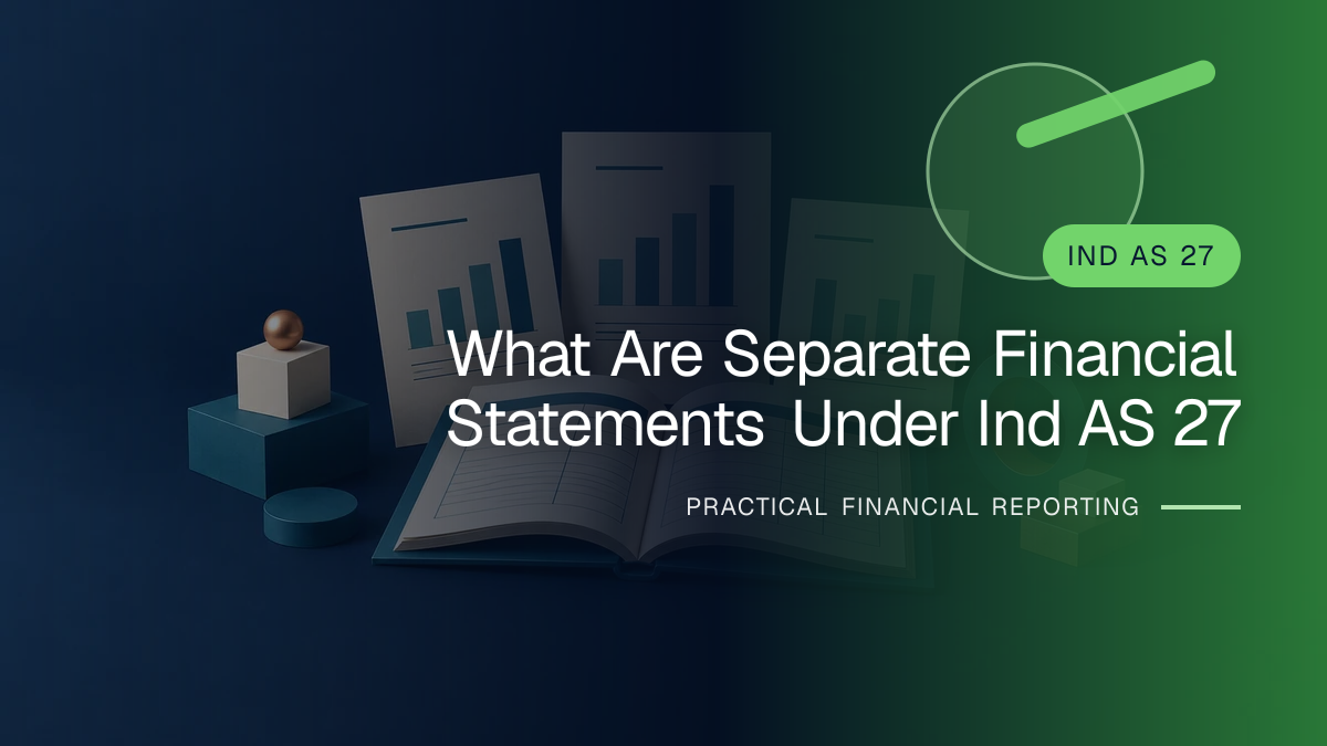 Original finance artwork for What Are Separate Financial Statements under Ind AS 27?