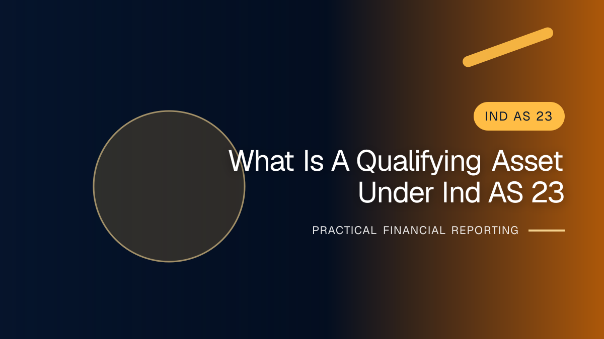 Professional financial reporting illustration for What Is a Qualifying Asset under Ind AS 23?
