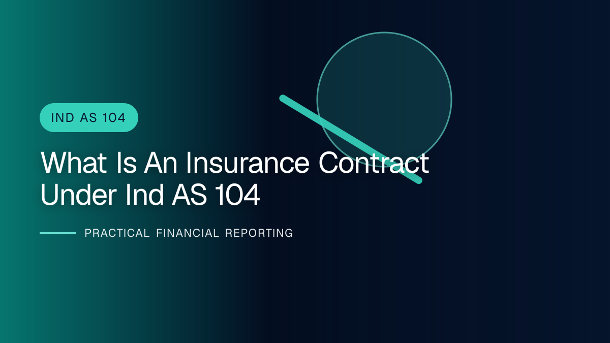 Professional financial reporting illustration for What Is an Insurance Contract under Ind AS 104?
