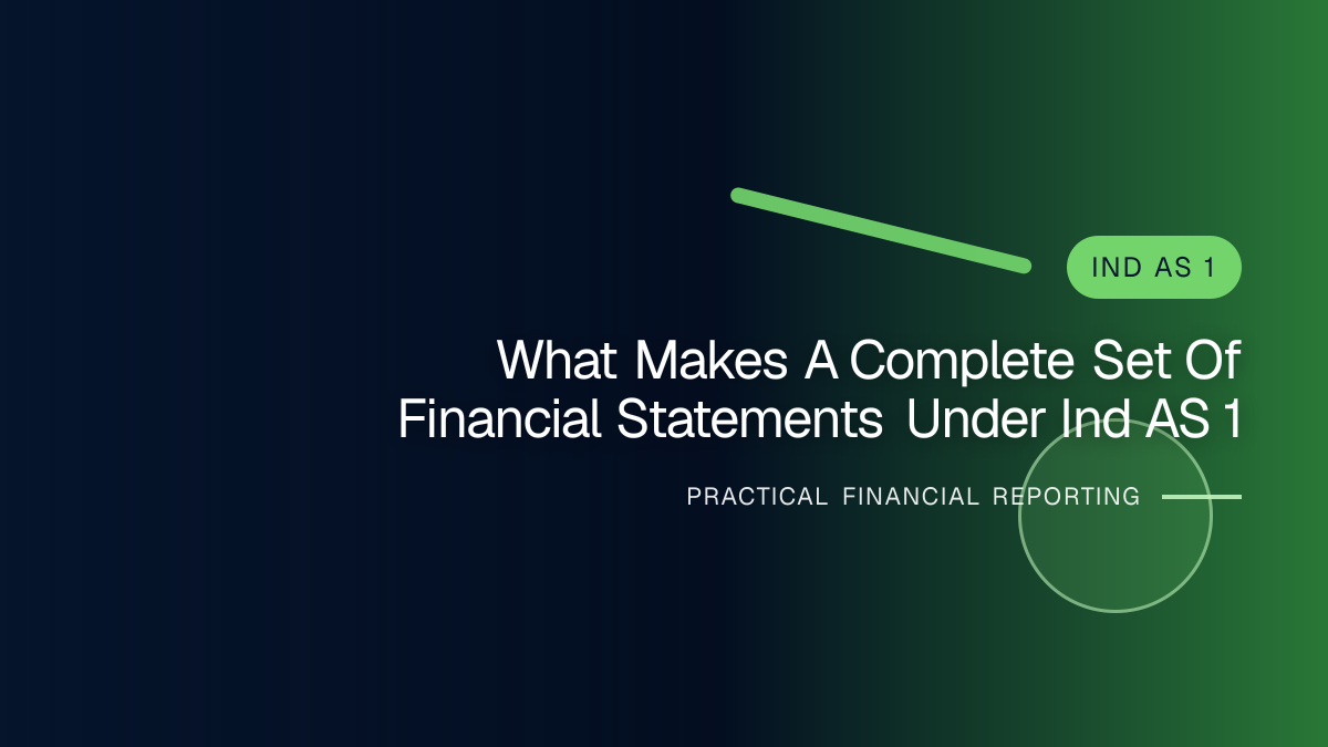Professional financial reporting illustration for What Makes a Complete Set of Financial Statements under Ind AS 1?