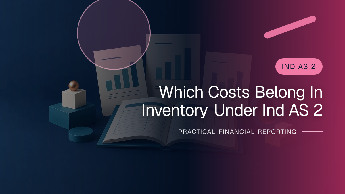 Original finance artwork for Which Costs Belong in Inventory under Ind AS 2?