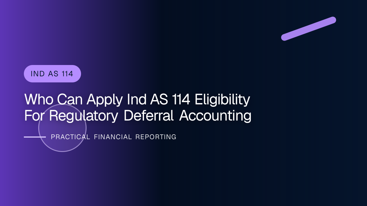 Professional financial reporting illustration for Who Can Apply Ind AS 114? Eligibility for Regulatory Deferral Accounting